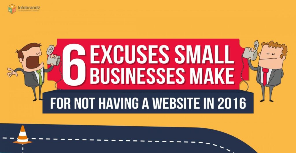 6 Excuses Small Businesses Make For Not Having a Website
