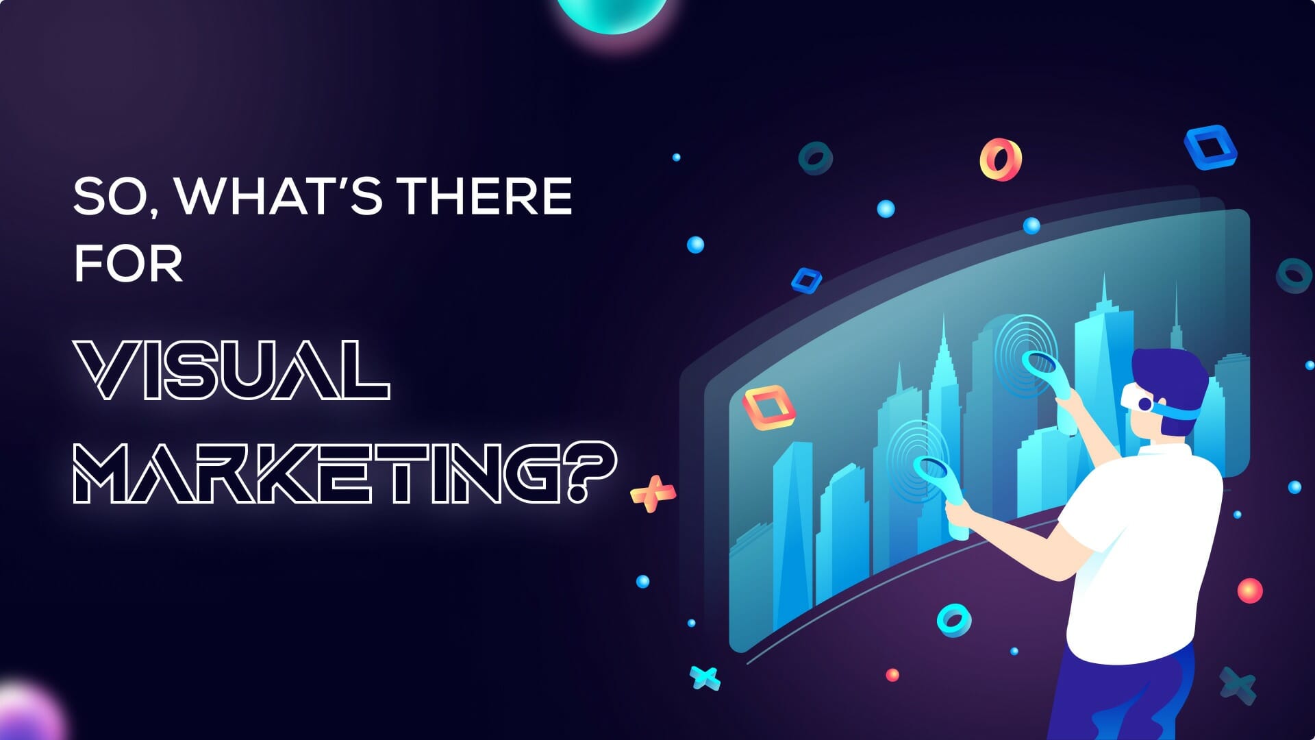 Visual Marketing,AR and VR,AR and VR in Visual Marketing