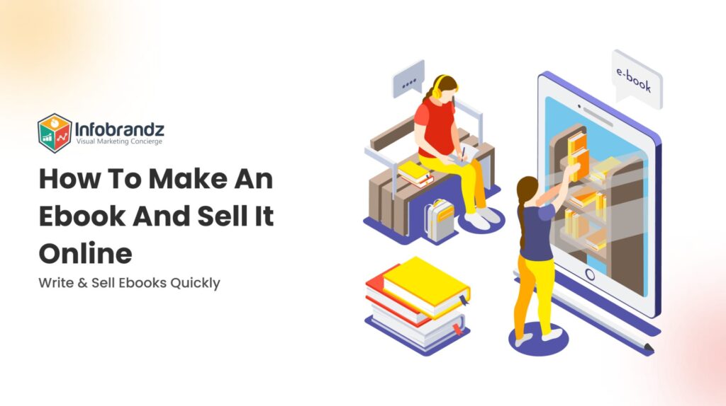 How To Make An Ebook And Sell It Online: Write & Sell Ebooks Quickly